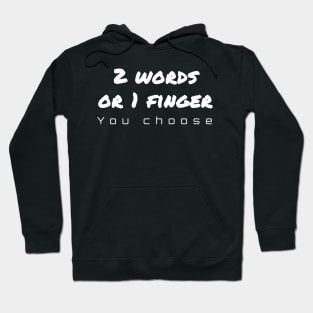 2 Words 1 Finger Hoodie